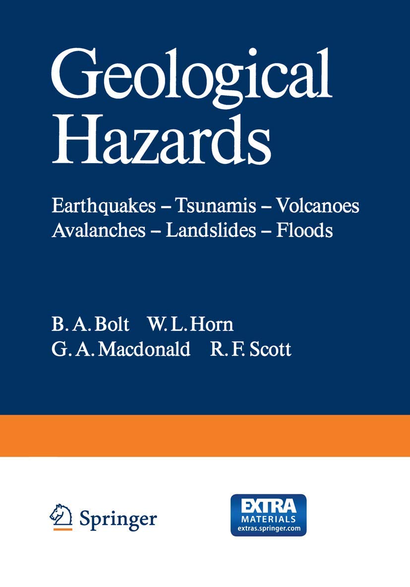 Geological Hazards: Earthquakes ― Tsunamis ― Volcanoes, Avalanches ― Landslides ― Floods (Springer Study Edition)