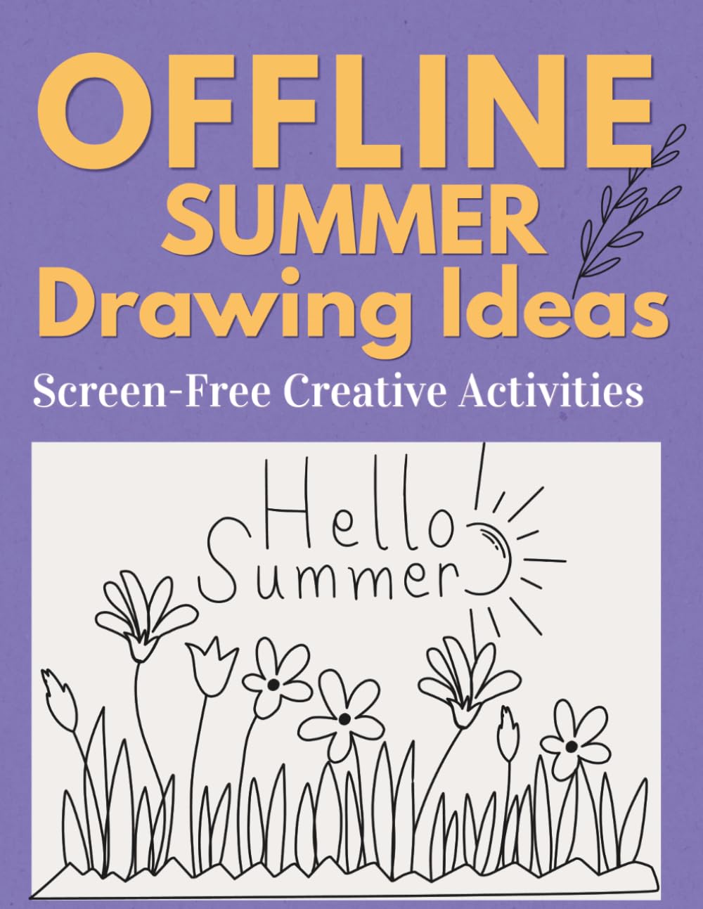 Offline Summer Drawing Ideas: Screen-Free Creative Activities