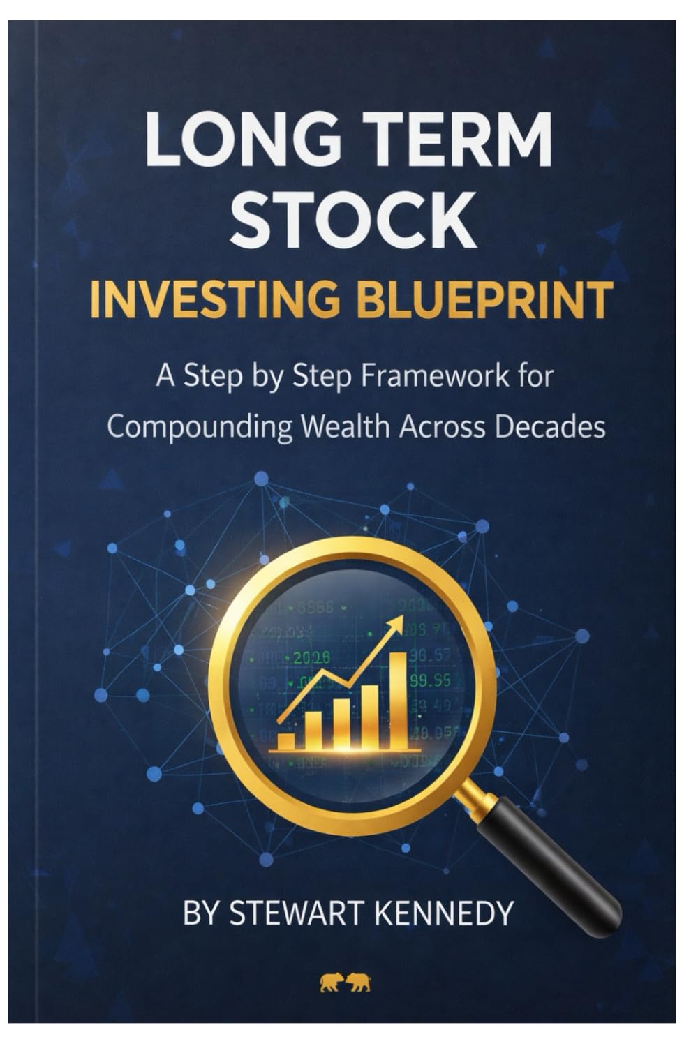 Long Term Stock Investing Blueprint: A Step by Step Framework for Compounding Wealth Across Decades (The Investing Essentials Library)