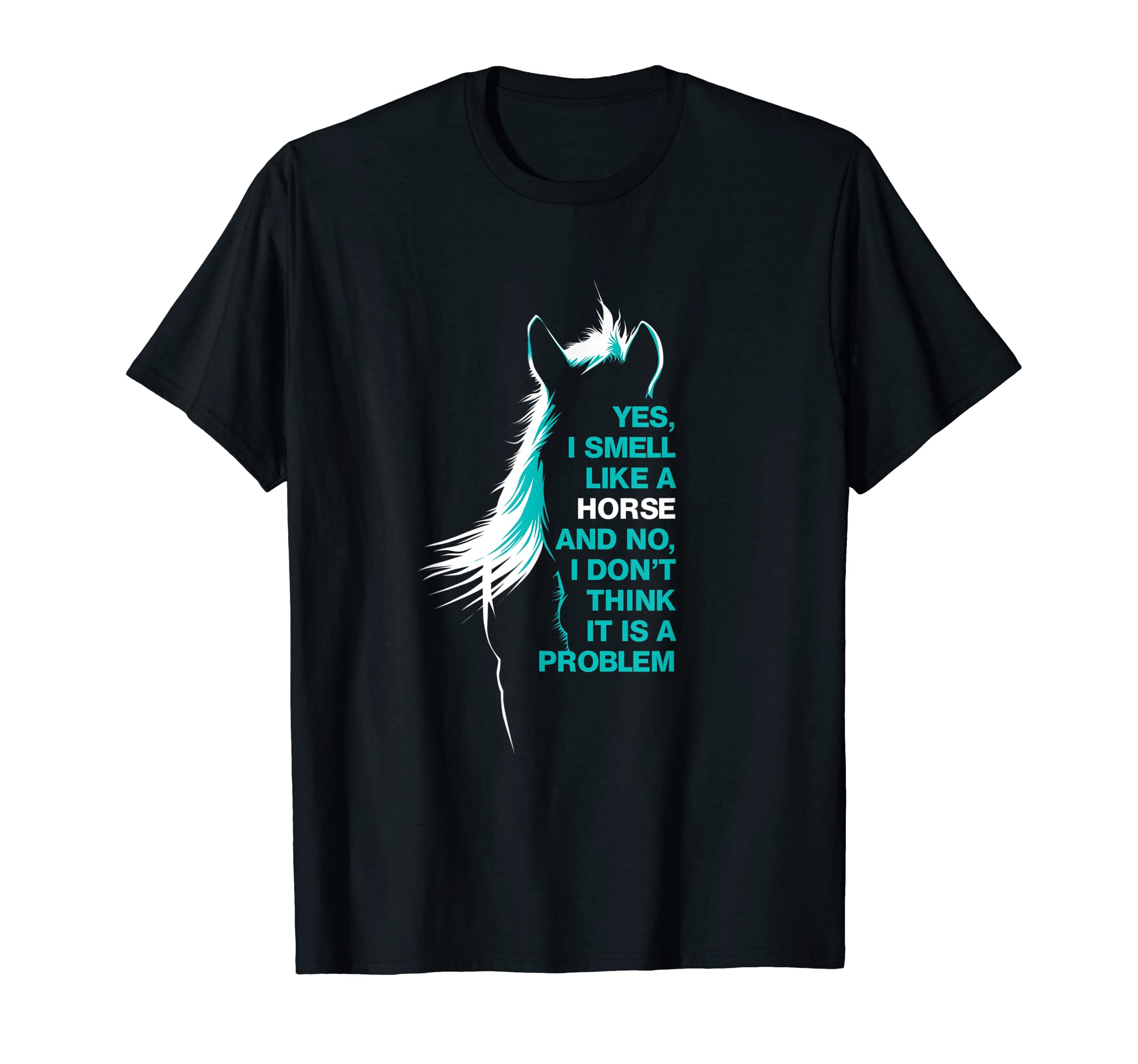 EquiteswearYes I Smell Like A Horse T-ShirtOEKO-TEX STANDARD 100