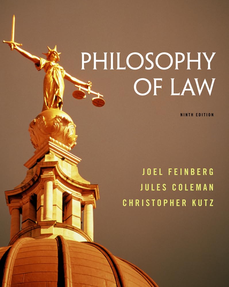 Philosophy of Law: Feinberg, Joel, Coleman, Jules, Kutz