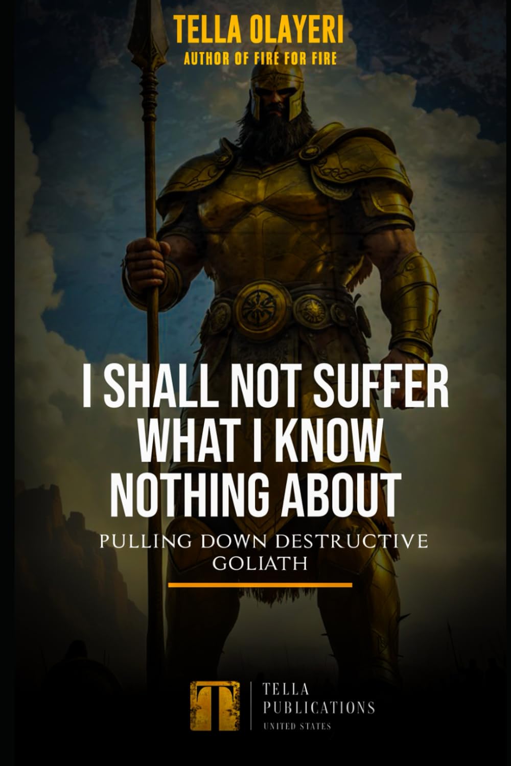 I Shall Not Suffer What I Know Nothing About: Pulling Down Destructive Goliath: 2 (Breakthrough & Deliverance Prayer Series)