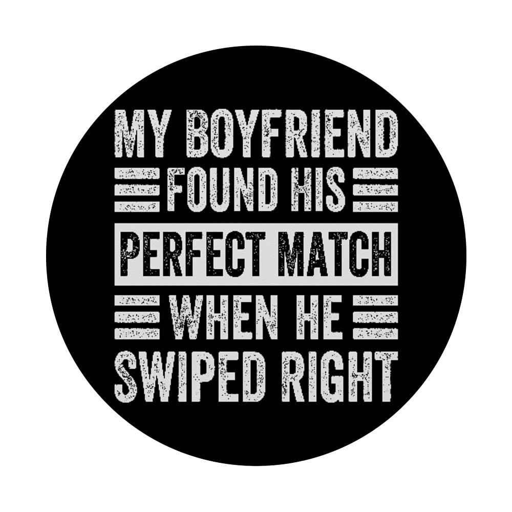 My Boyfriend Found His Perfect Match When He Swiped Right PopSockets Swappable PopGrip, Black - Image 3
