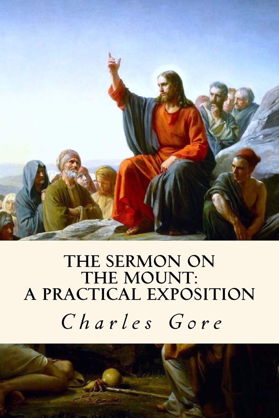 The Sermon on the Mount: A Practical Exposition