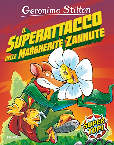 Il superattacco delle margherite zannute. Ediz. illustrata Il superattacco delle margherite zannute. Ediz. illustrata