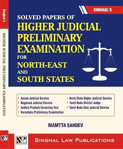 Higher judicial Service Preliminary examination Solved Papers for North East and South States by Singhal law Publications