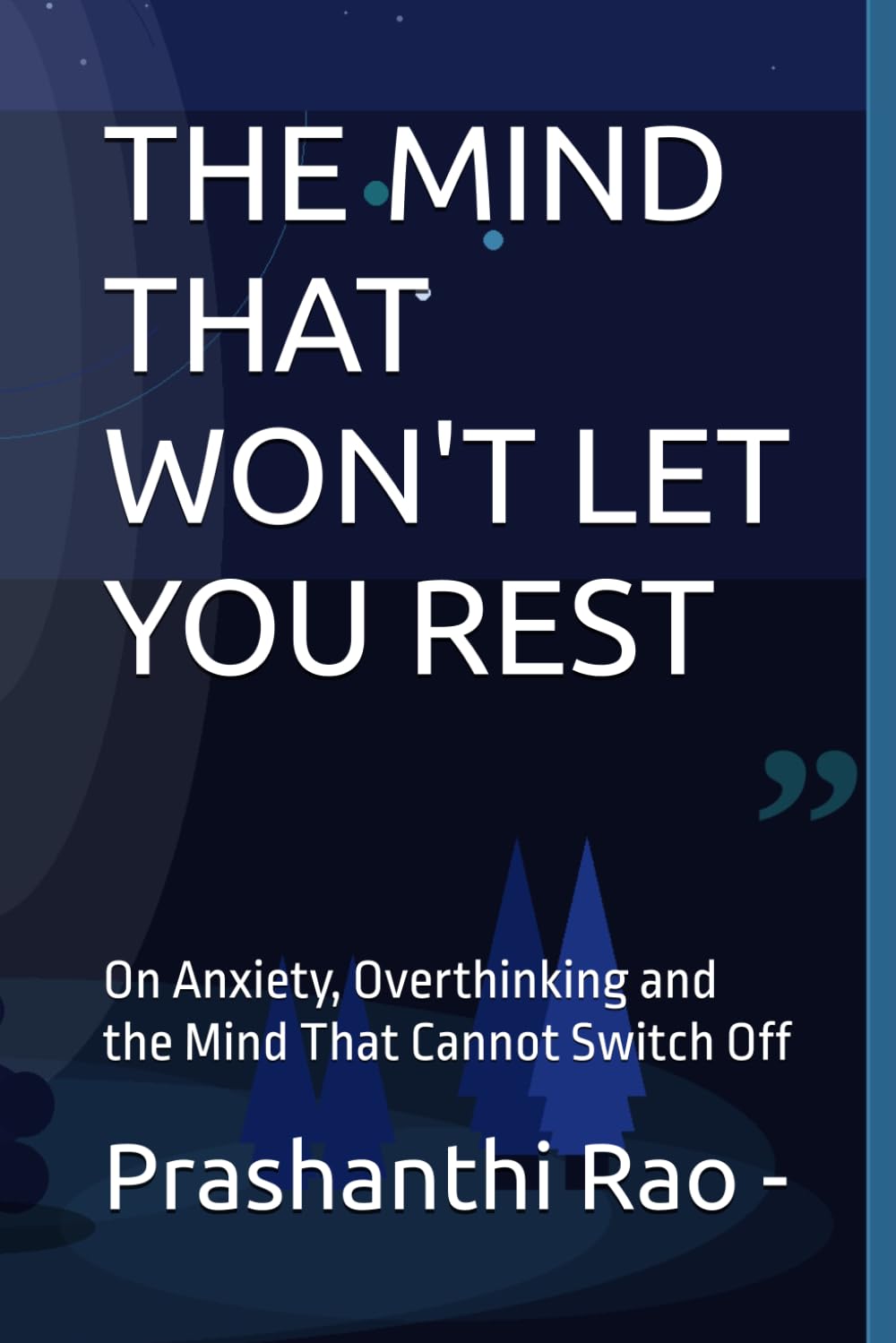THE MIND THAT WON'T LET YOU REST: On Anxiety, Overthinking and the Mind That Cannot Switch Off