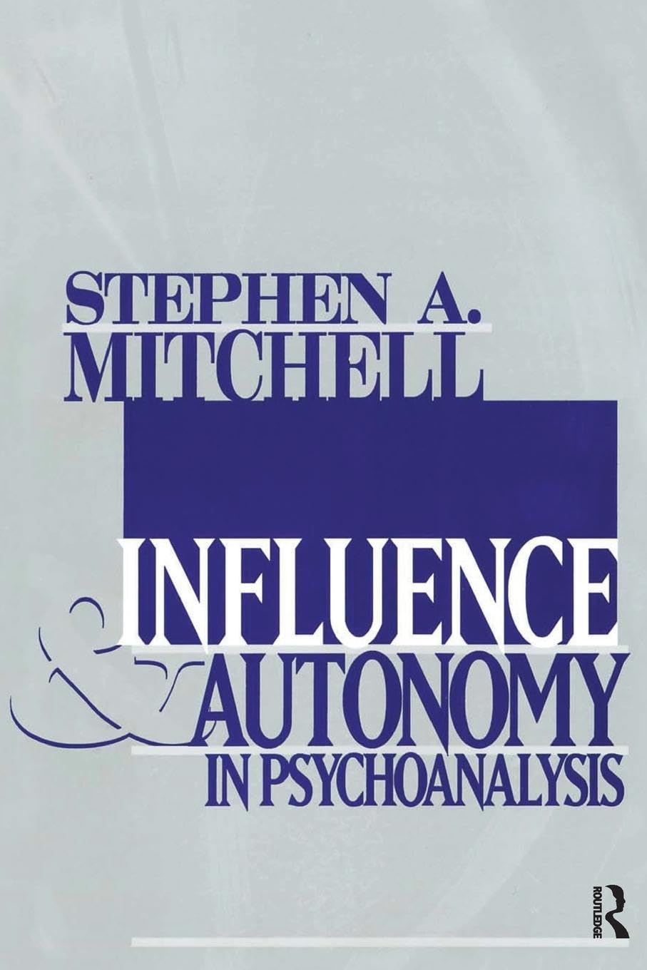 Influences & Autonomy in Psychoanalysis (Relational Perspectives Book Series)