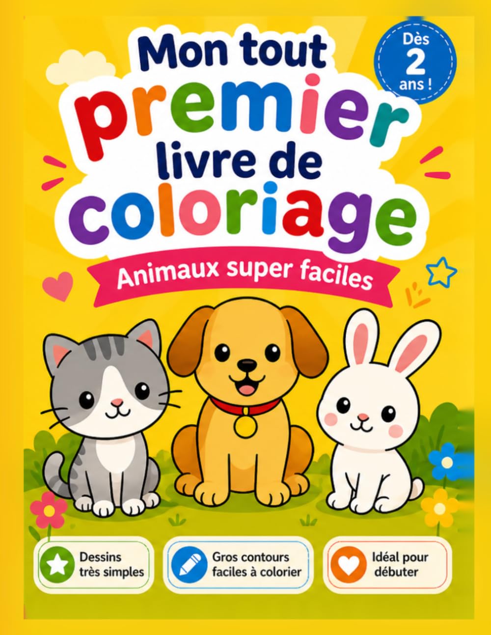 Mon tout premier livre de coloriage: Animaux simples dès 2 ans - Gros dessins faciles colorier