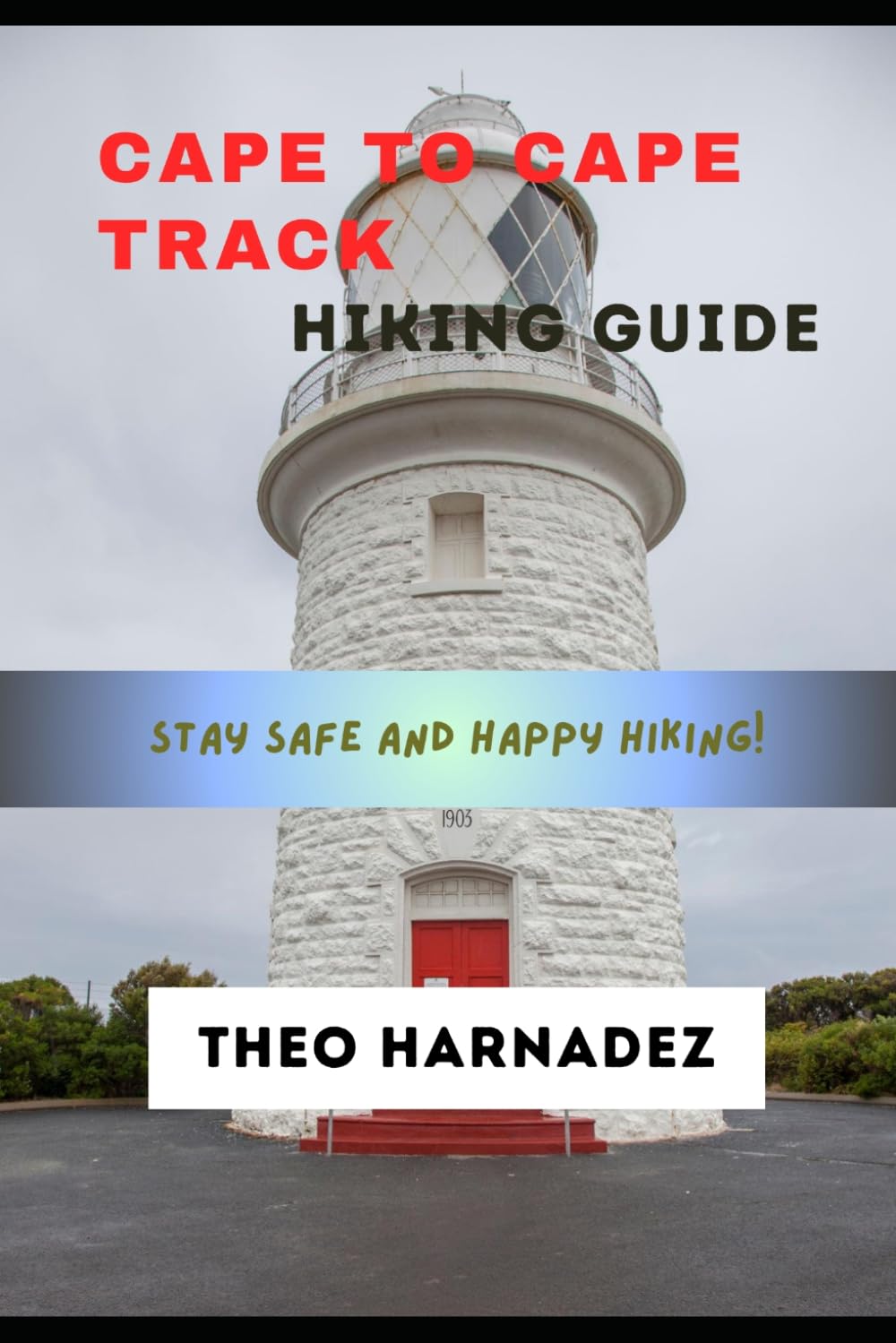 CAPE TO CAPE TRACK HIKING GUIDE: 7 (UNTAMED ROUTES SERIES)