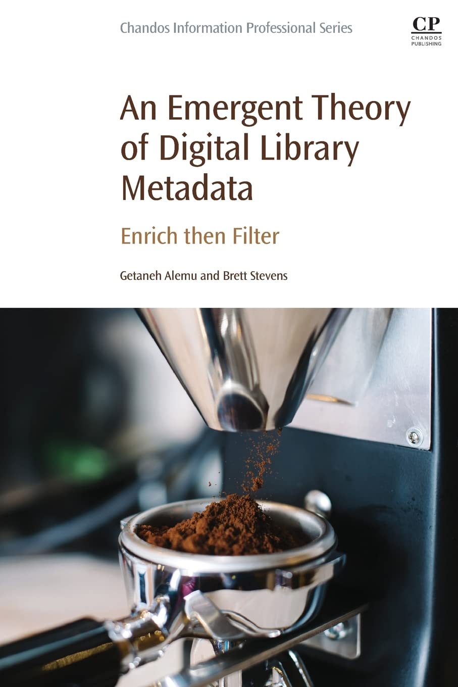 Buy An Emergent Theory of Digital Library Metadata: Enrich Then Filter — BookShops.in