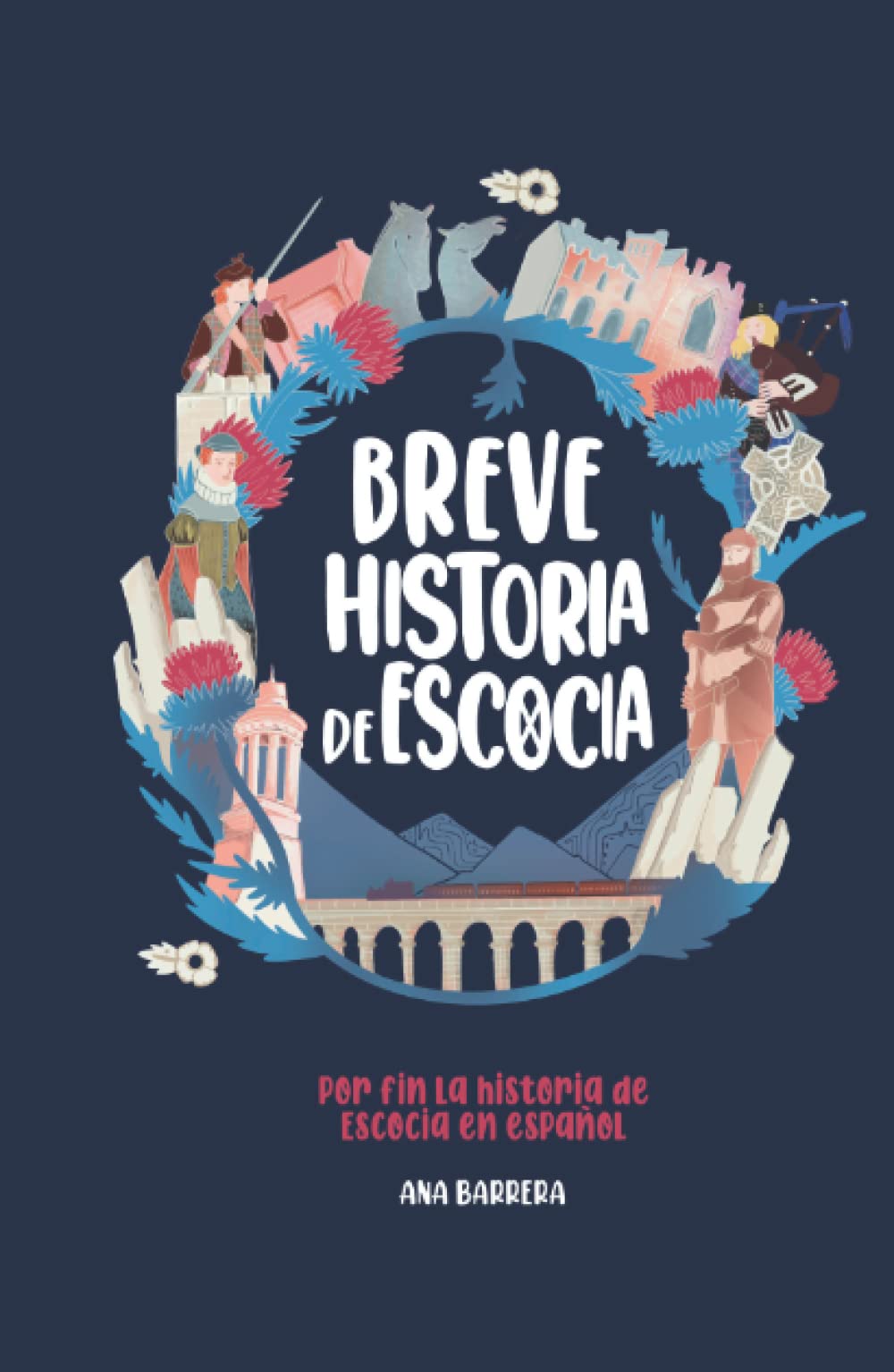 Breve Historia de Escocia: ¡Por fin la Historia escocesa en español!