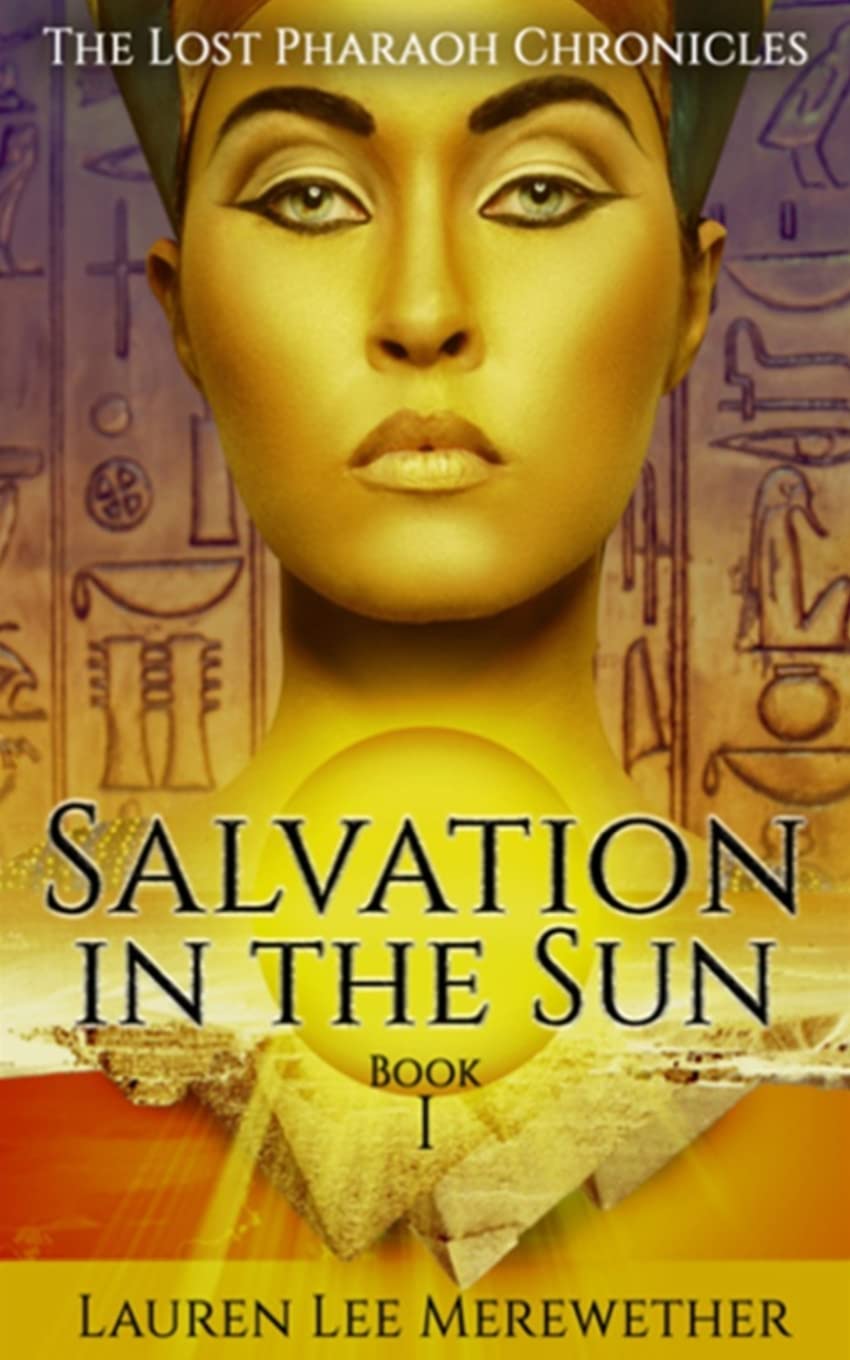 Salvation in the Sun: Book One: Volume 1 (The Lost Pharaoh Chronicles)