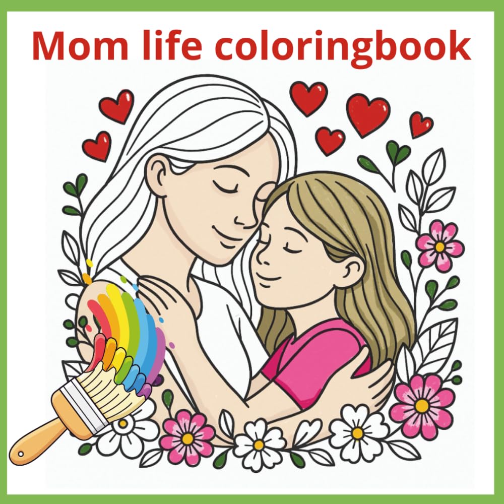 Mom life coloring book: Kleurboek voor volwassenen en moeders