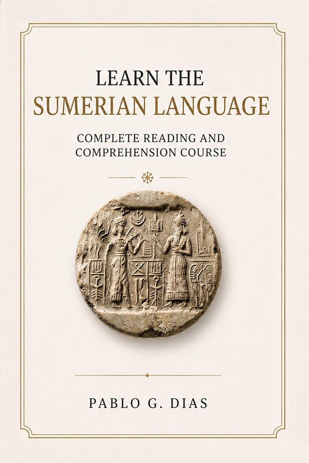 Learn the sumerian language: Complete reading and comprehension course