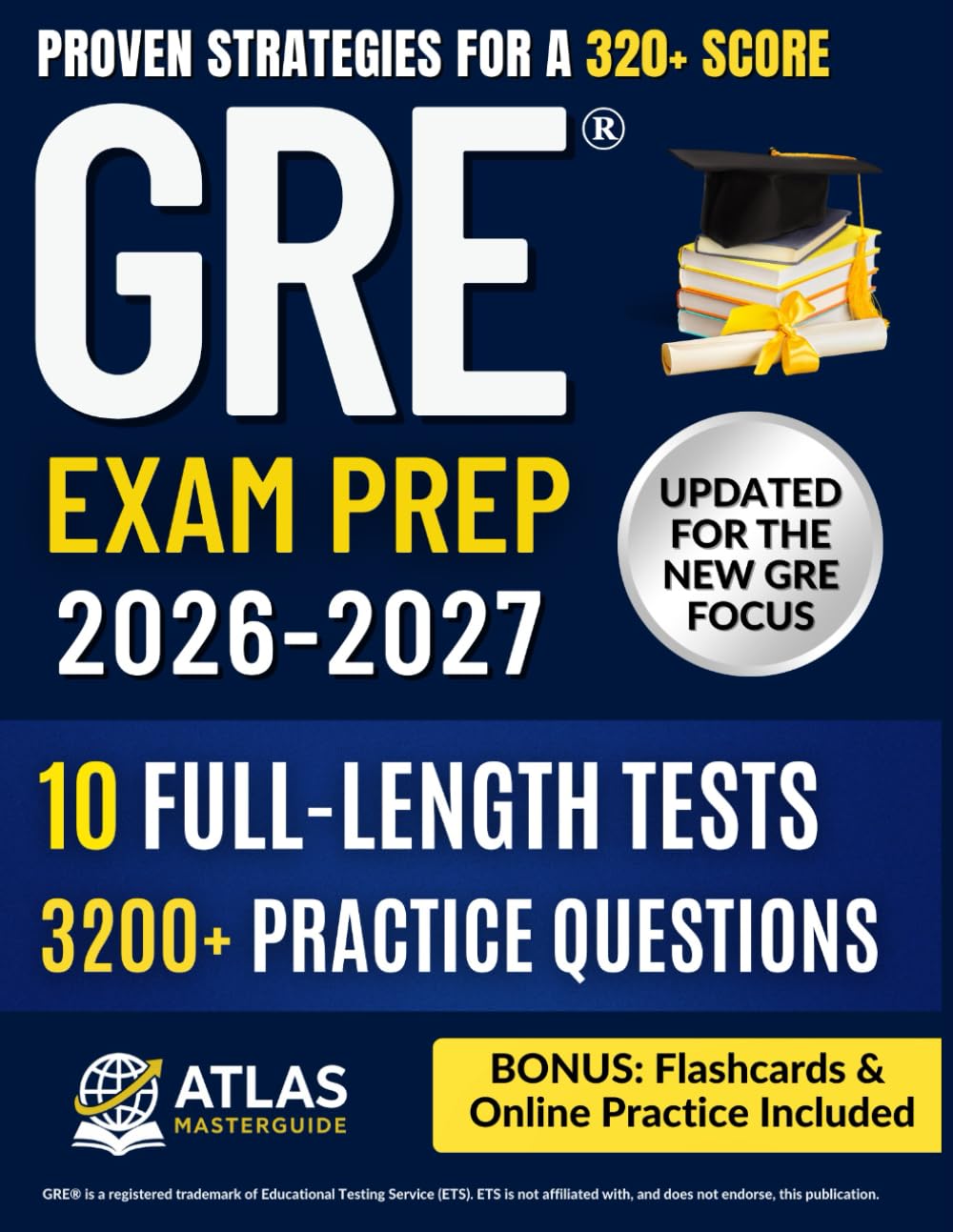GRE® EXAM PREP: The Strategic Guide to the New GRE Focus | 3,200+ Practice Questions, 10 Full-Length Tests, Proven Strategies &amp; Stress-Free Study Plan for a 320+ Score