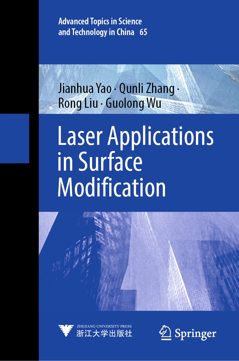 Laser Applications in Surface Modification (Advanced Topics in Science and Technology in China, 65)