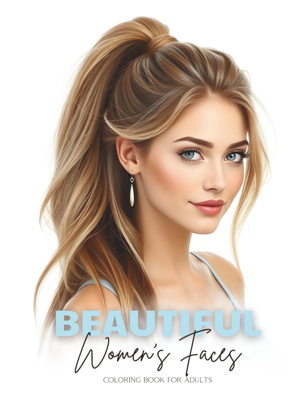 Beautiful Women's Faces Coloring Book for Adults: 50 Realistic Female Grayscale Portraits to Color