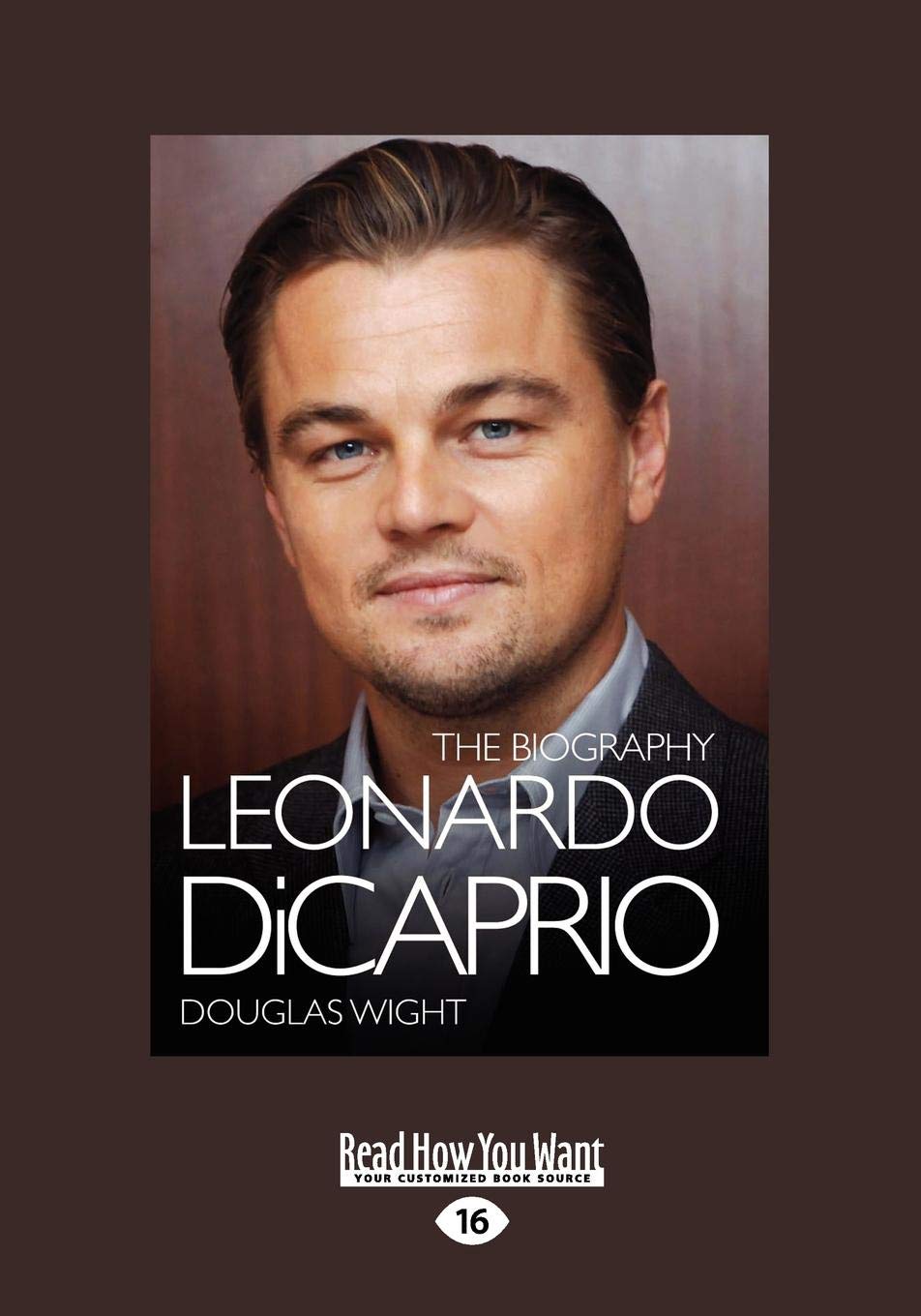 Leonardo DiCaprio: The Biography