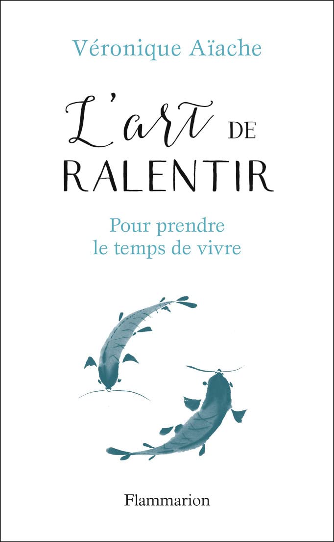 L'art de ralentir: Pour prendre le temps de vivre