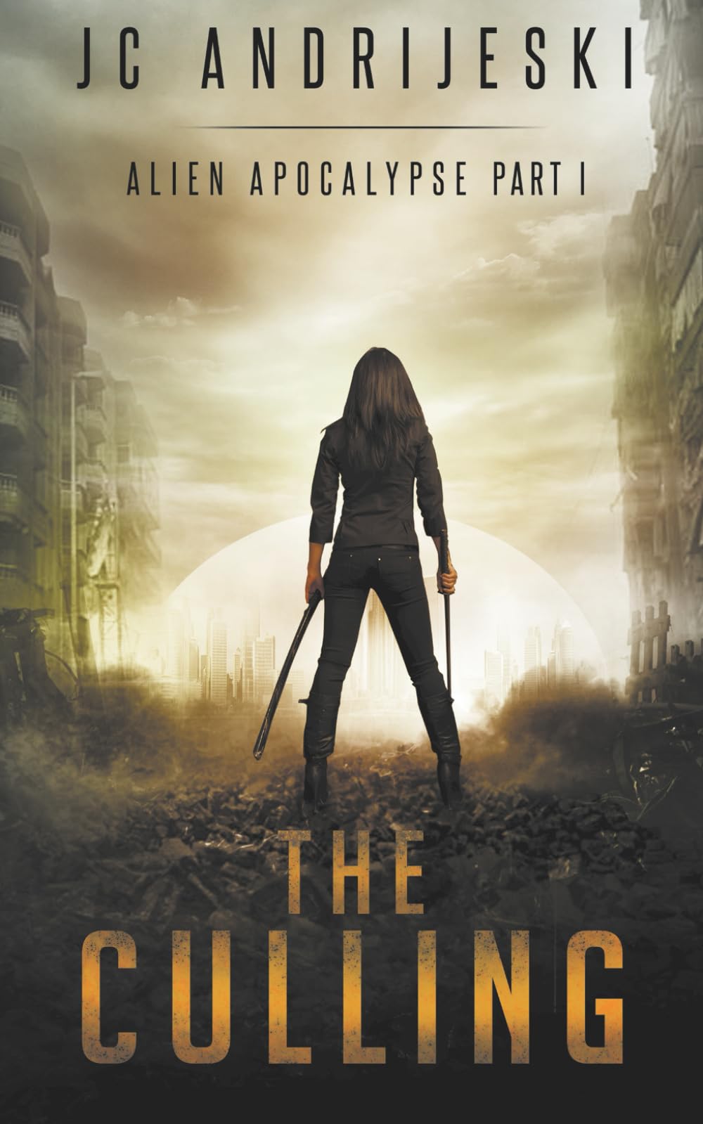 The Culling: An Apocalyptic, Romantic, Science Fiction, Alien Invasion Adventure: 1 (Alien Apocalypse)