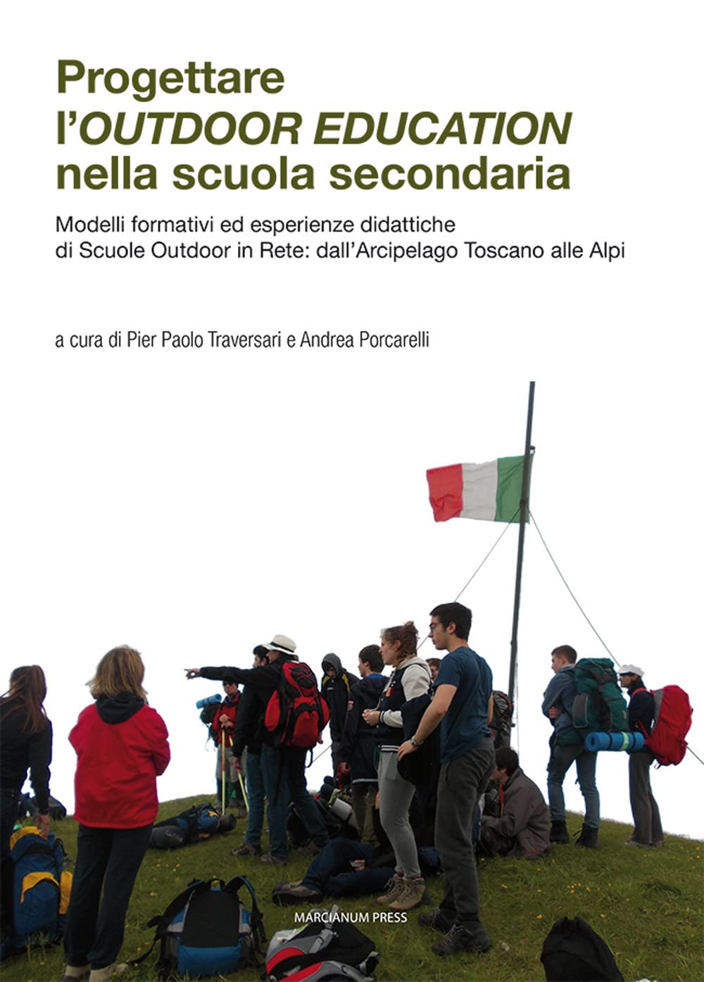 Progettare L'outdoor Education Nella Scuola Secondaria. Modelli Formativi Ed Esperienze Didattiche Di Scuole Outdoor In Rete: Dall’Arcipelago Toscano Alle Alpi - 4