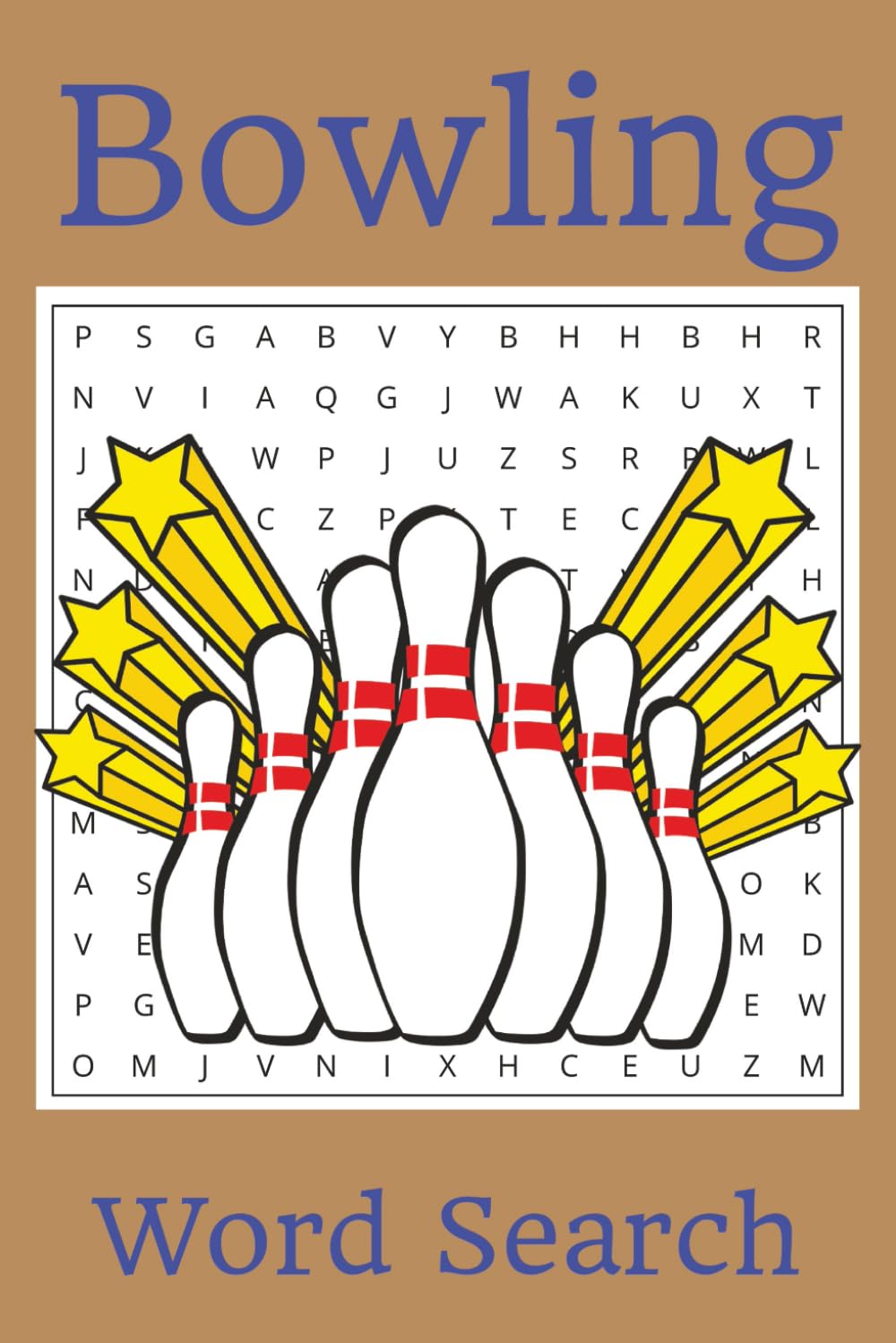 Bowling Word Search Puzzle Book: Word Searches with Easy to Read Print about Bowling, Bowling Balls, Bowling Alleys, and More | 6x9 inches, 110 pages ... Gift for Vacations, Holidays, and Free Times