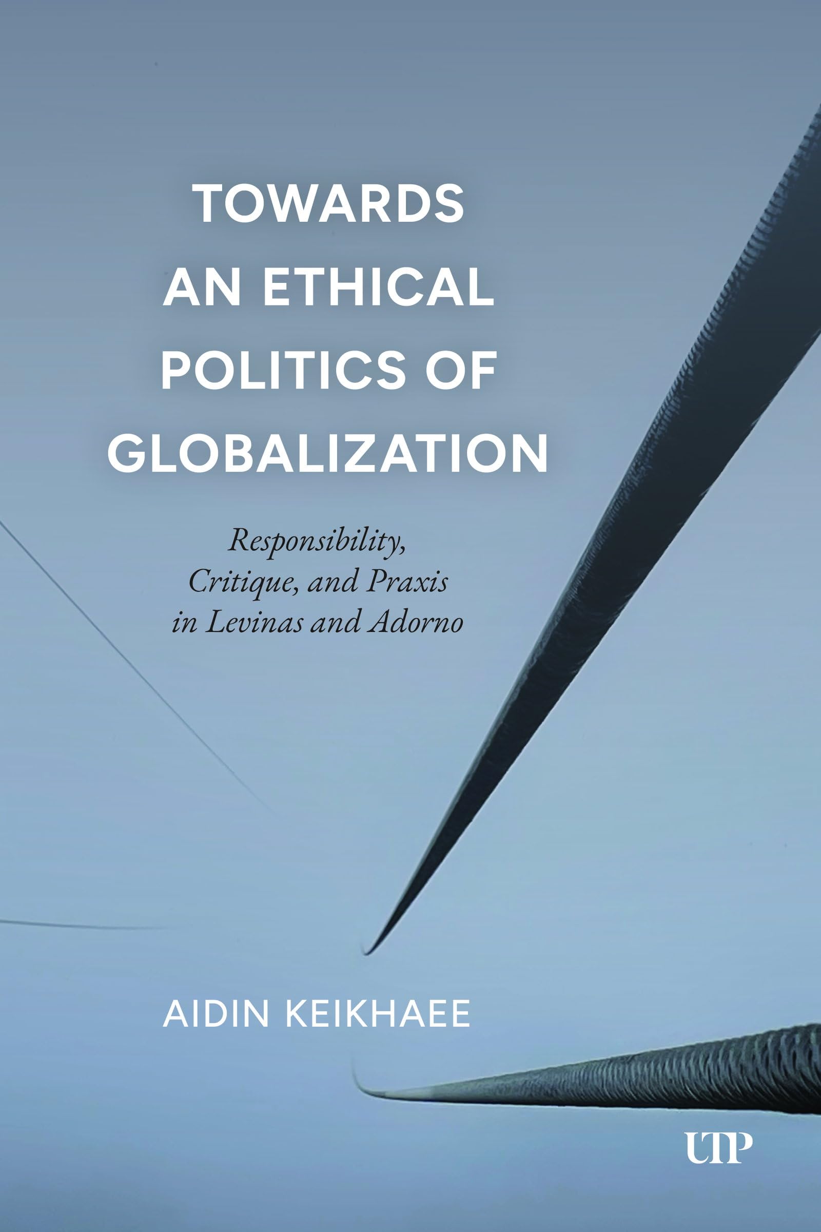 Towards an Ethical Politics of Globalization: Responsibility, Critique, and Praxis in Levinas and Adorno