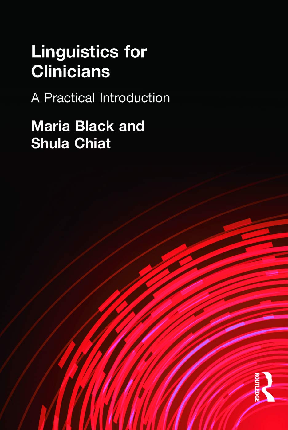 Linguistics for Clinicians by Maria Black, Shula Chiat - 9780340758960