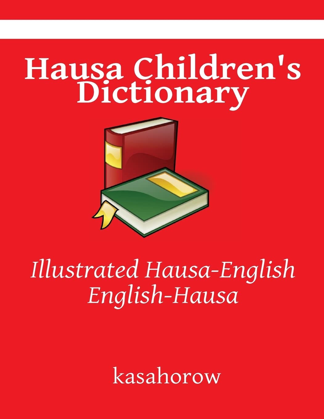 Hausa Children's Dictionary Illustrated HausaEnglish, EnglishHausa