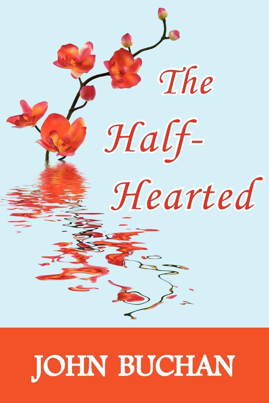 The Half-Hearted by John Buchan - 9781604503791