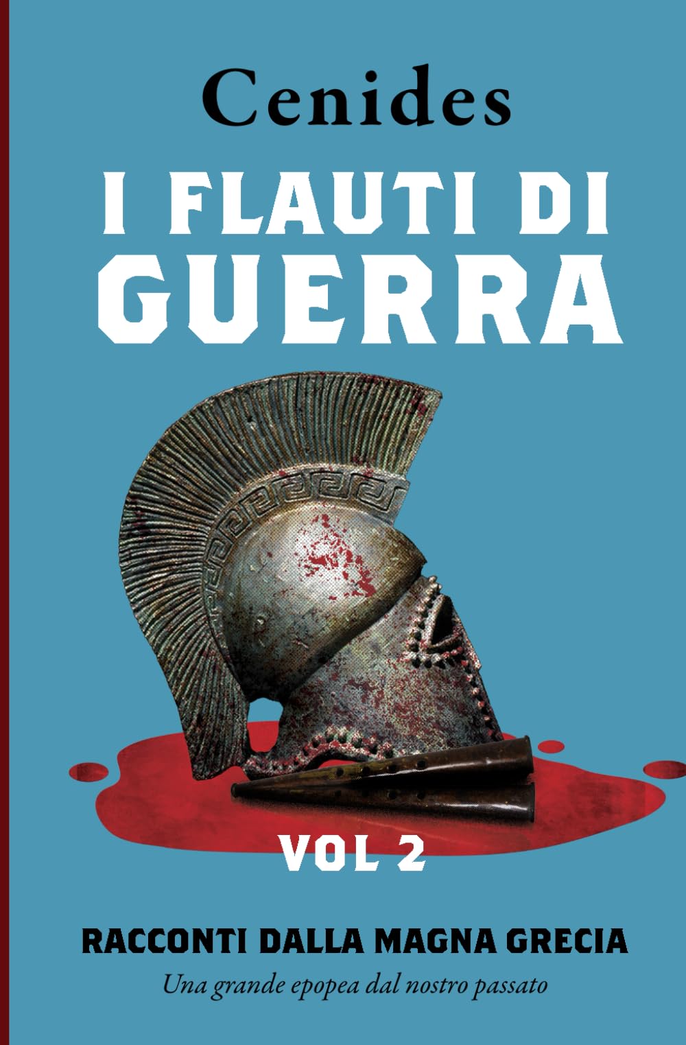 Flauti di guerra vol.2: Racconti dalla Magna Grecia (Echi dai nostri avi Greci.)