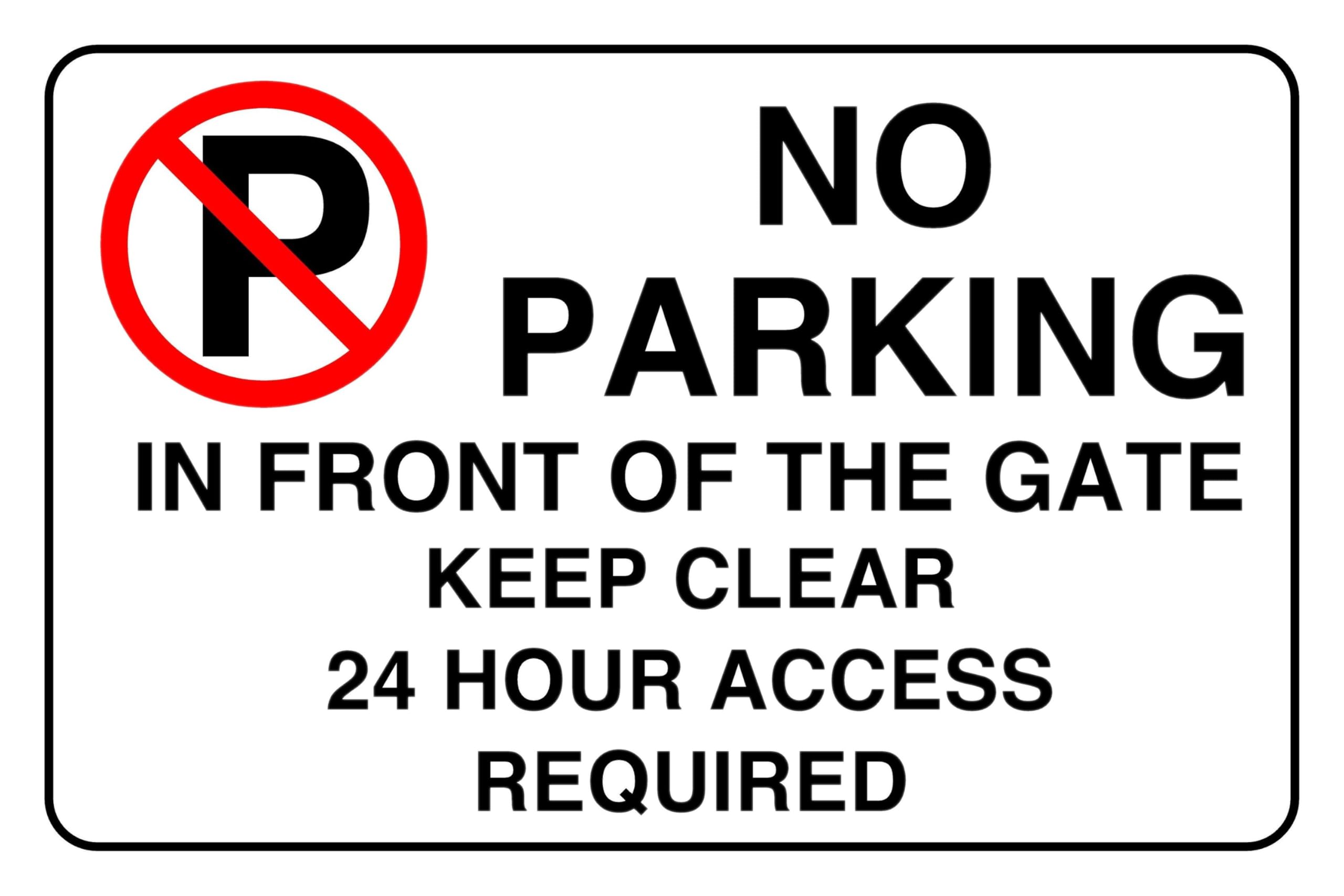 No Parking In Front Of The Gate Keep Clear 24 Hour Access Required - safety sign- 3mm Aluminum Dibond for indoor/outdoor usage (300mm x 200mm) 7m Viewing Distance.
