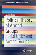 Political Theory of Armed Groups: Social Order and Armed Groups (SpringerBriefs in Political Science)