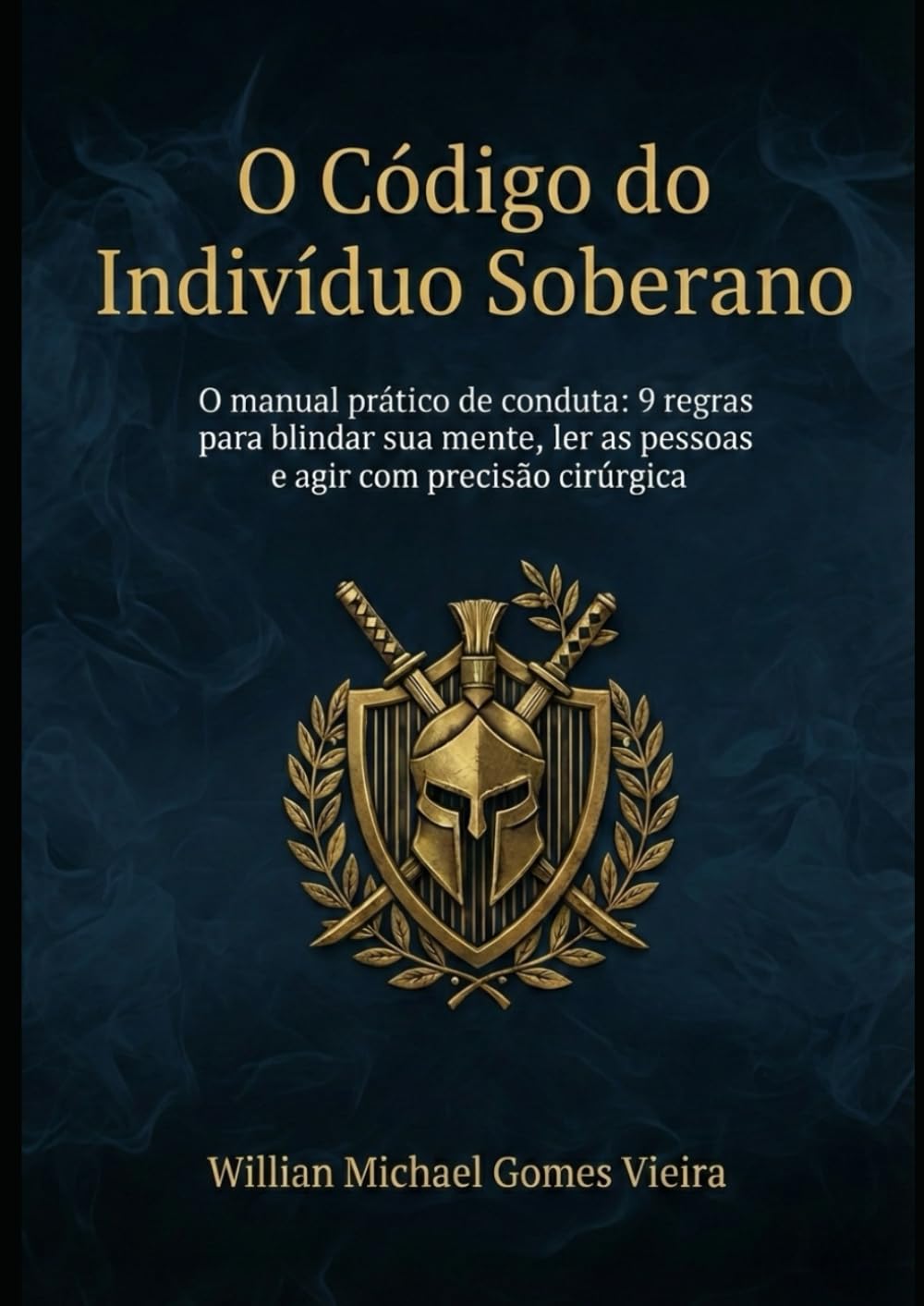 O Código do Indivíduo Soberano: 9 Regras essenciais para blindar sua mente, ler pessoas e agir de forma cirúrgica.
