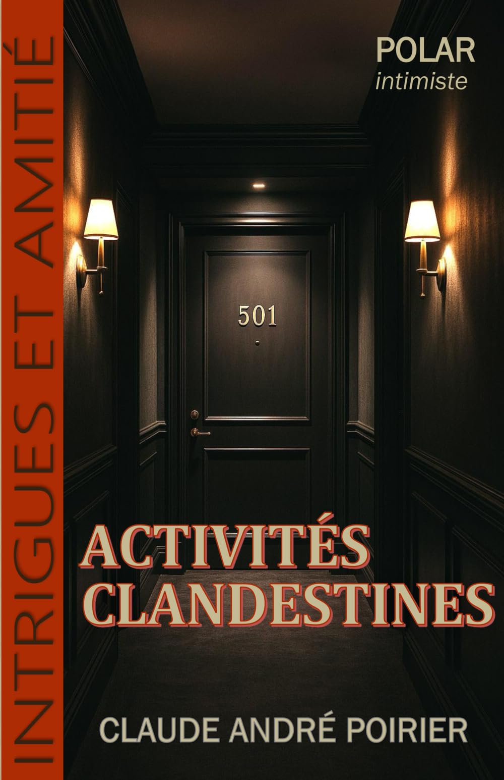 Activités clandestines (Intrigues et amitié)