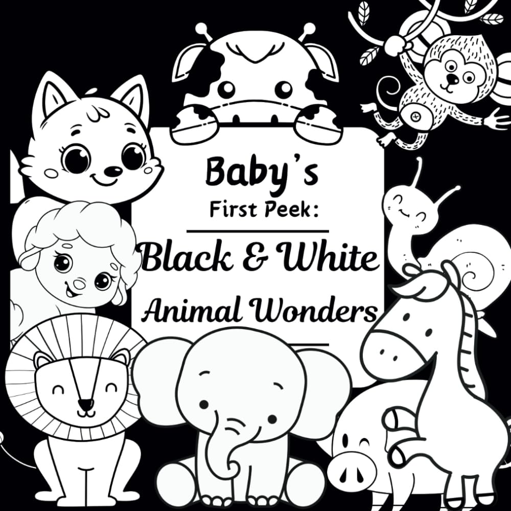 Baby's First Peek: Black & White Animal Wonders | High-contrast black-and-white books are an excellent educational tool for newborn babies.: starkly .