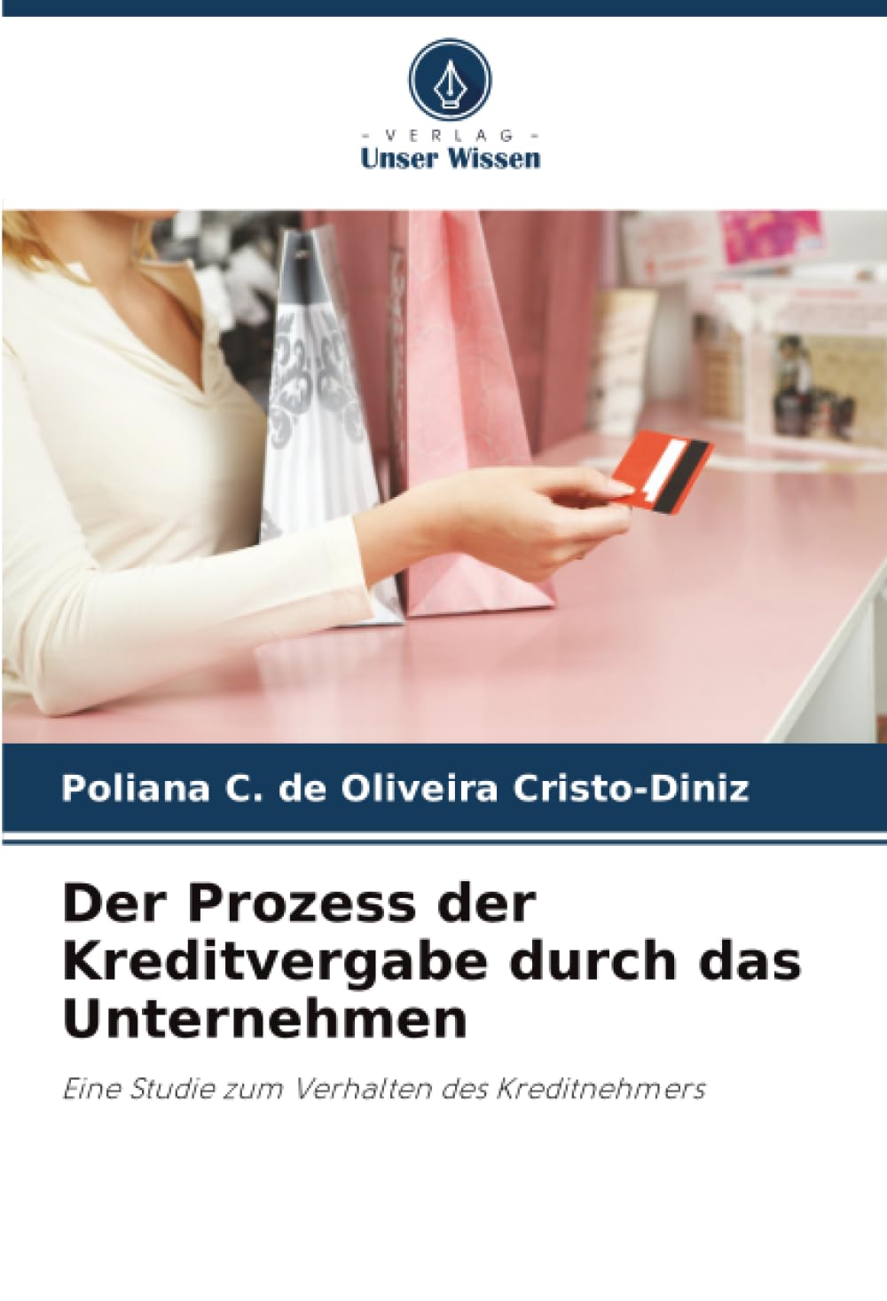 Der Prozess der Kreditvergabe durch das Unternehmen: Eine Studie zum Verhalten des Kreditnehmers