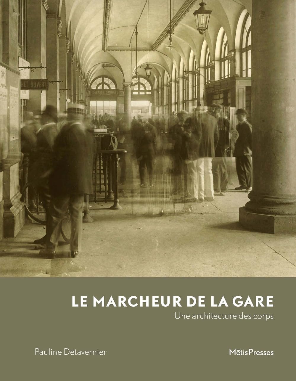 Le marcheur de la gare, l'architecture des corps pour comprendre l'espace public urbain