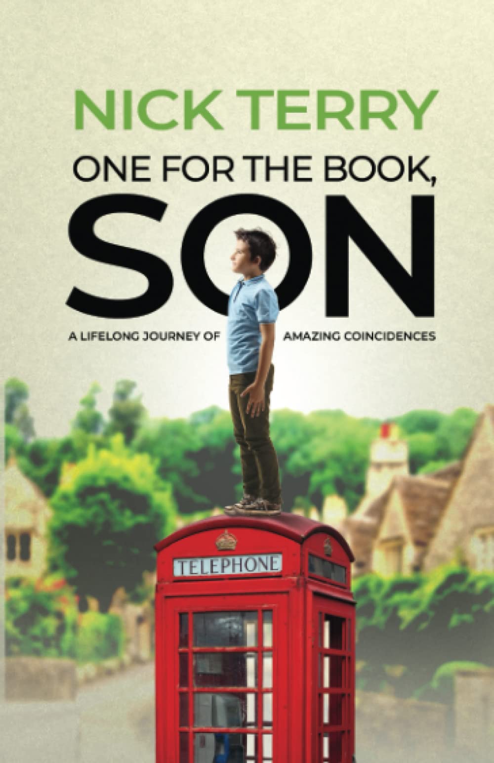 One For The Book, Son: A Lifelong Journey of Amazing Coincidences