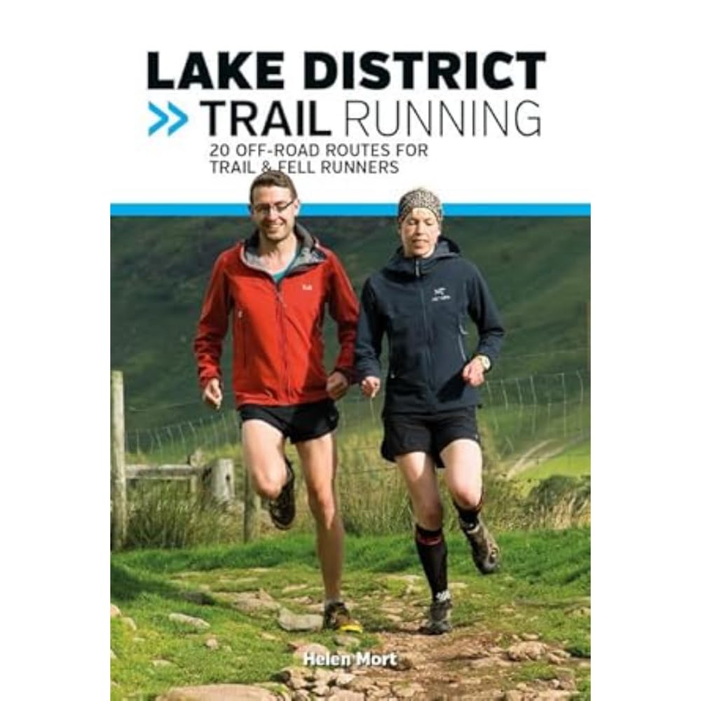 Lake District Trail Running: 20 off-Road Routes for Trail & Fell Runners