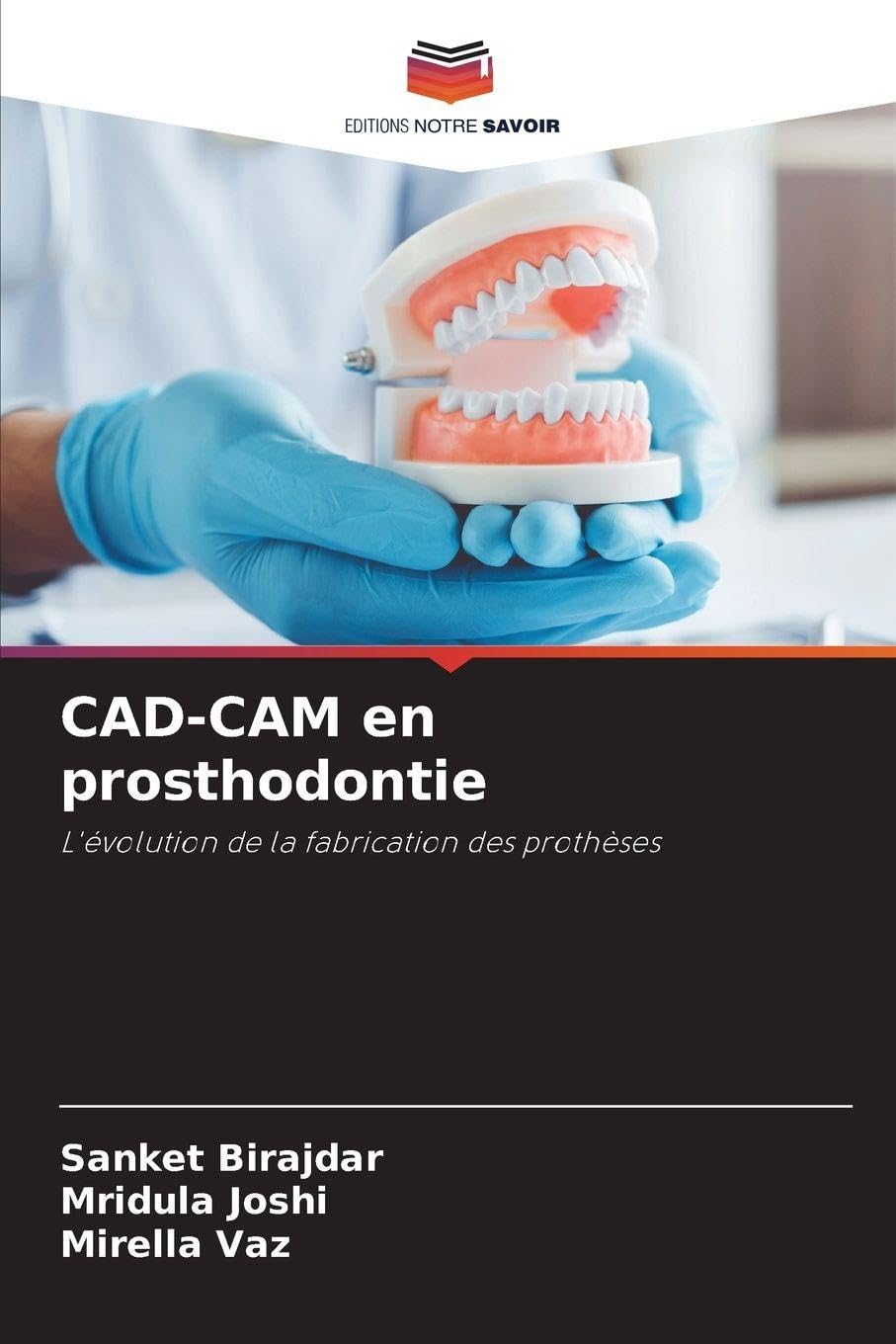 CAD-CAM en prosthodontie: L'évolution de la fabrication des prothèses