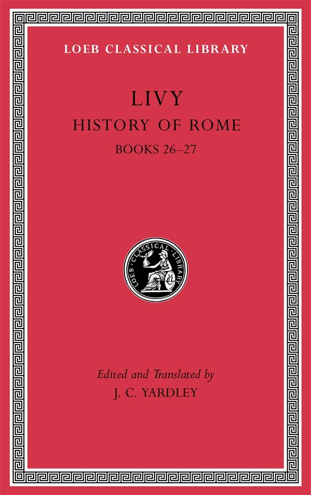 History of Rome, Volume VII – Books 26–27 (Loeb Classical Library)