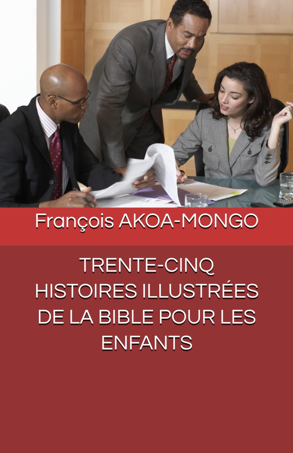 TRENTE-CINQ HISTOIRES ILLUSTRÉES DE LA BIBLE POUR LES ENFANTS