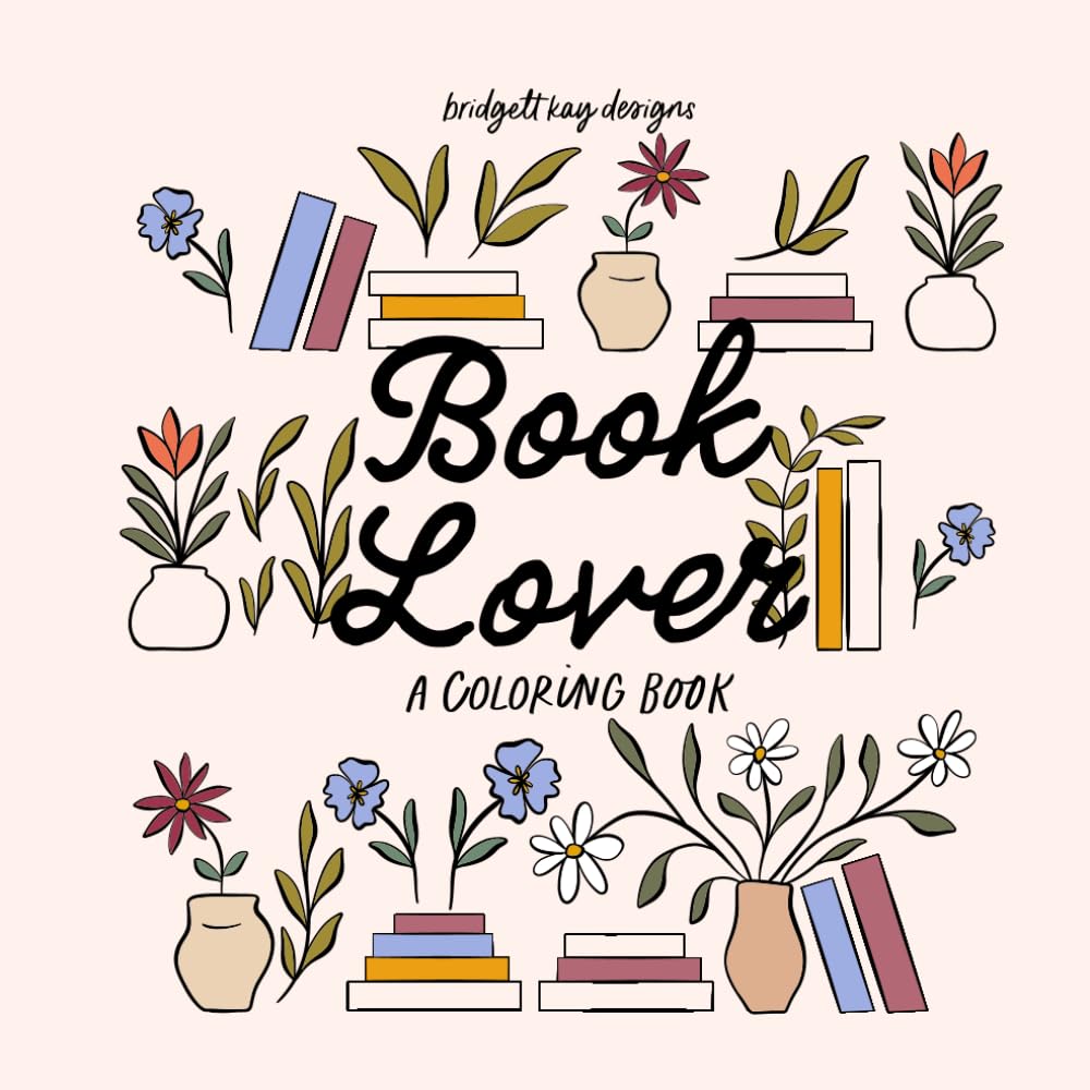 Book Lover Coloring Book: Coloring Book for Adults, Teens and book club lovers