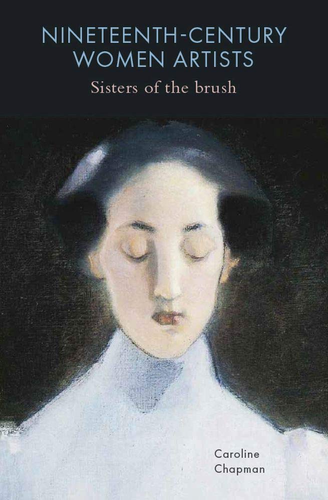 Nineteenth-Century Women Artists by Caroline Chapman - 9781913491413