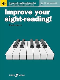 Improve Your Sight-reading! Piano, Level 6: A Progressive, Interactive Approach to Sight-reading (Faber Edition: Improve Your Sight-Reading)