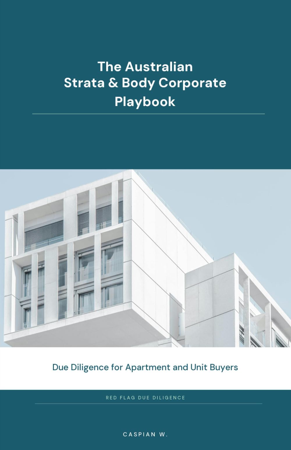 The Australian Strata & Body Corporate Playbook: Due Diligence for Apartment and Unit Buyers (The Red Flag Due Diligence)