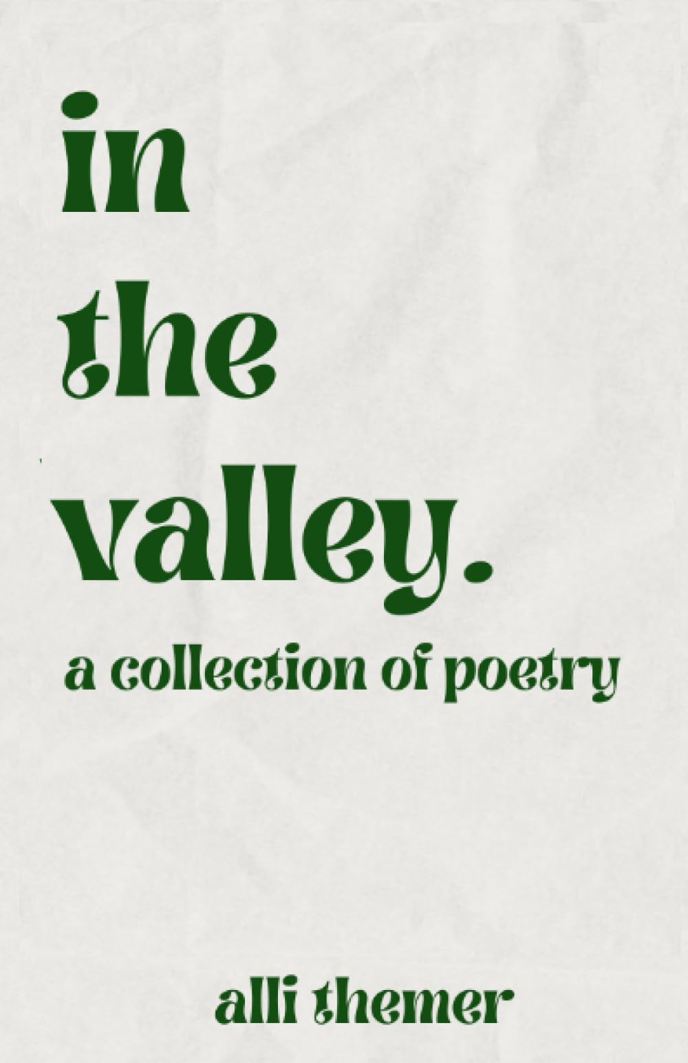 in the valley: a collection of poetry