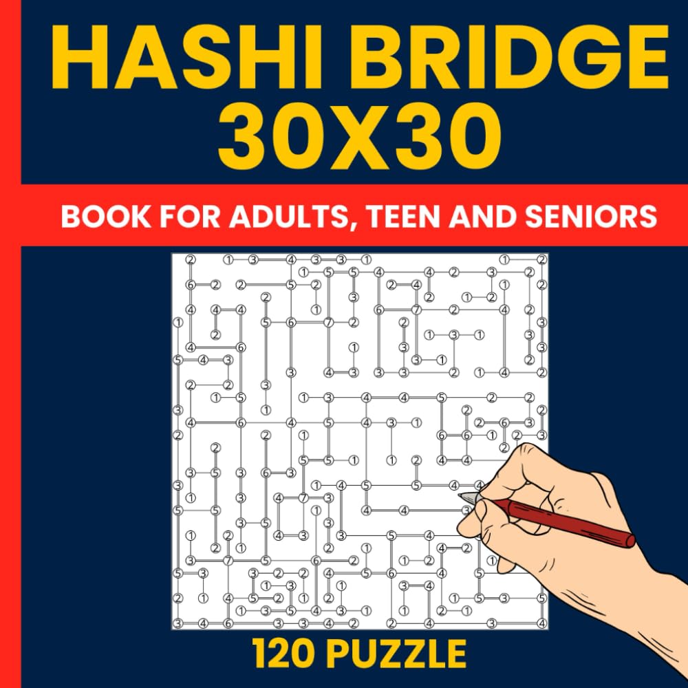 Expert Hashi Bridges Puzzle Book for Adults : 120 Massive 30x30 Hashiwokakero Logic Puzzles: Extreme Logic Bridge Challenges (Also Known as ... | Big Grid Japanese Puzzles for Smart Minds